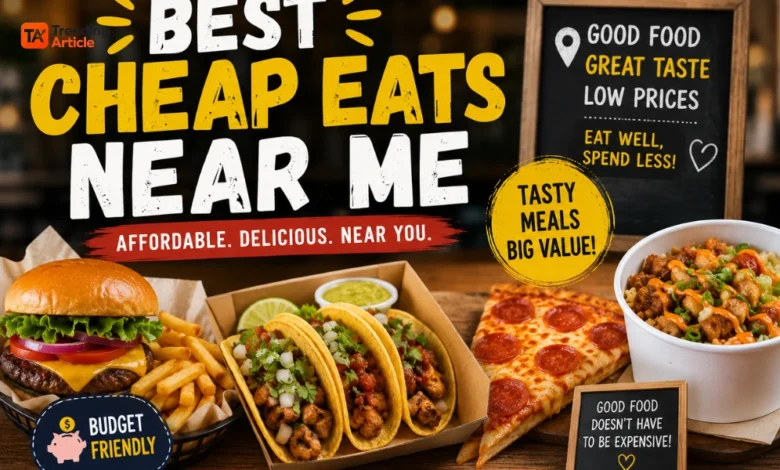 Best cheap eats near me with affordable burgers, tacos, pizza, rice bowls, and budget-friendly local food options.